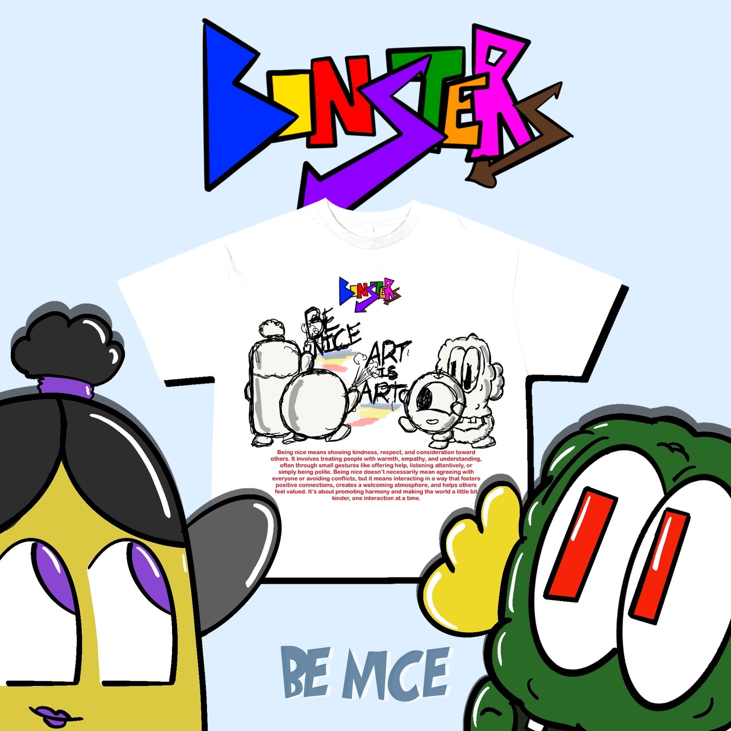 Be Nice, ART is ART Tee!